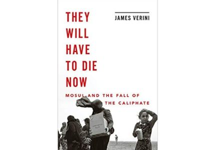 They Will Have to Die Now: Mosul and the Fall of the Caliphate Book Cover, W.W. Norton  & Company, 2019.